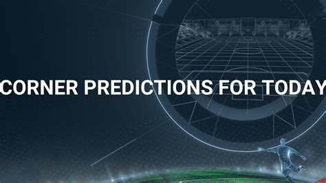 high corner predictions for today